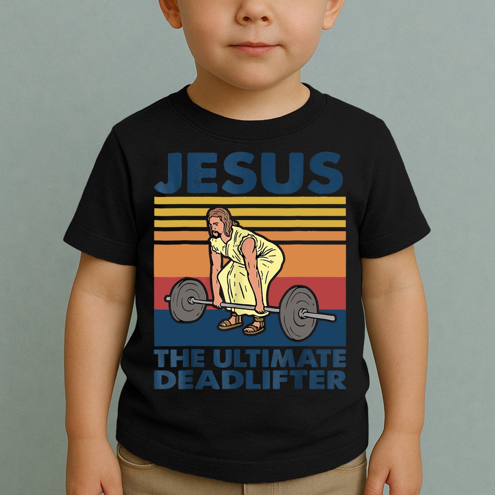 Jesus The Ultimate Deadlifter Funny Vintage Gym Christian Toddler T-Shirt