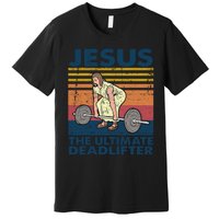 Jesus The Ultimate Deadlifter Funny Vintage Gym Christian Premium T-Shirt