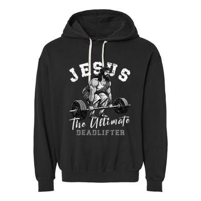 Jesus The Ultimate Deadlifter Funny Christian Workout Gym Garment-Dyed Fleece Hoodie