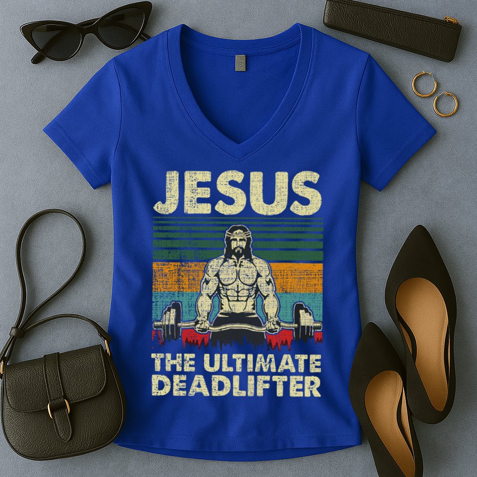 Jesus The Ultimate Deadlifter Funny Christian Workout Jesus Gift Women's V-Neck T-Shirt
