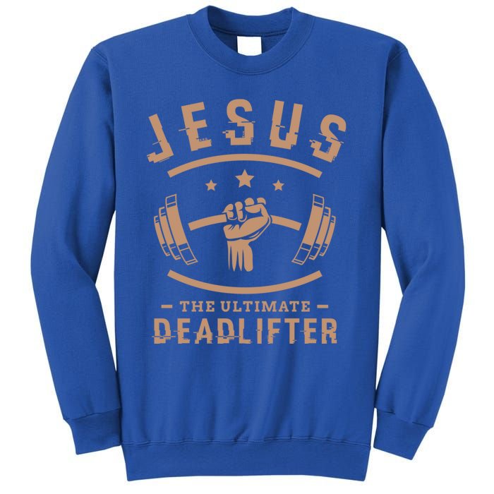 Jesus The Ultimate Deadlifter Funny Gift Fitness Fan Meaningful Gift Sweatshirt