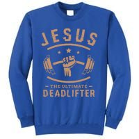 Jesus The Ultimate Deadlifter Funny Gift Fitness Fan Meaningful Gift Tall Sweatshirt