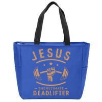 Jesus The Ultimate Deadlifter Funny Gift Fitness Fan Meaningful Gift Zip Tote Bag