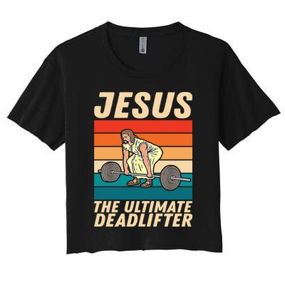 Jesus The Ultimate Deadlifter Funny Vintage Gym Christian Gift Women's Crop Top Tee