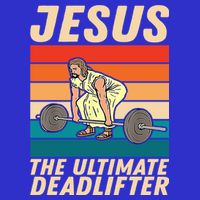 Jesus The Ultimate Deadlifter Funny Vintage Gym Christian Gift T-Shirt
