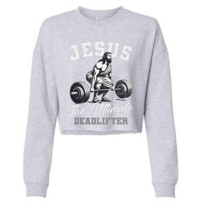 Jesus The Ultimate Deadlifter Funny Christian Gym Christmas Cropped Pullover Crew