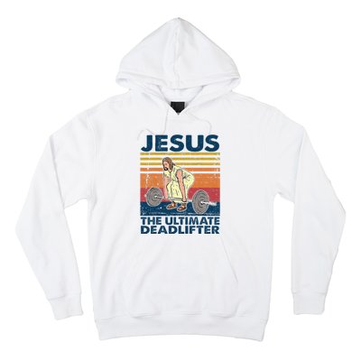 Jesus The Ultimate Deadlifter Funny Christian Gym Hoodie