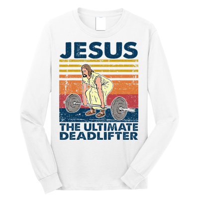 Jesus The Ultimate Deadlifter Funny Christian Gym Long Sleeve Shirt