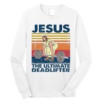 Jesus The Ultimate Deadlifter Funny Christian Gym Long Sleeve Shirt