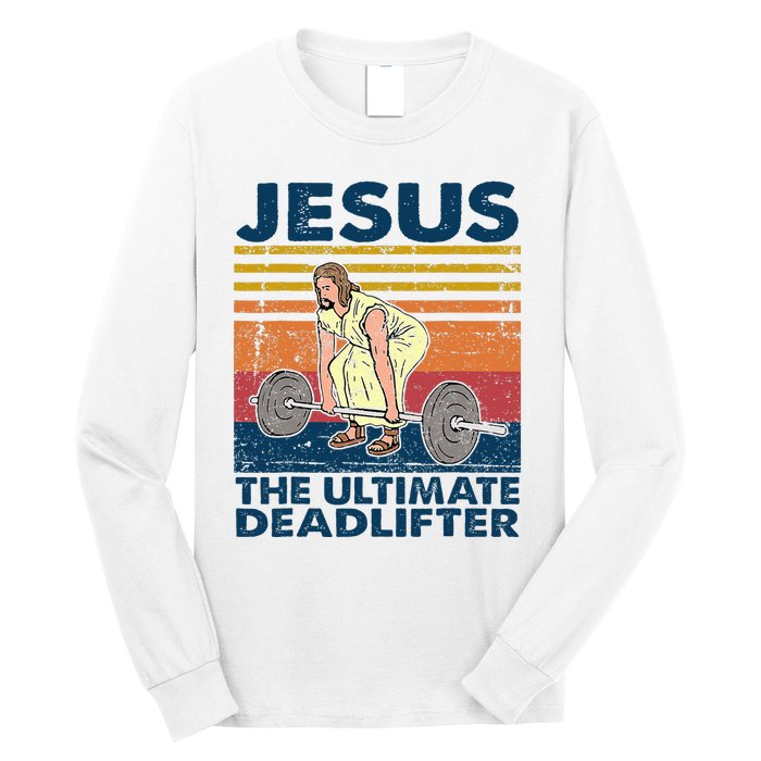 Jesus The Ultimate Deadlifter Funny Christian Gym Long Sleeve Shirt