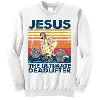 Jesus The Ultimate Deadlifter Funny Christian Gym Sweatshirt