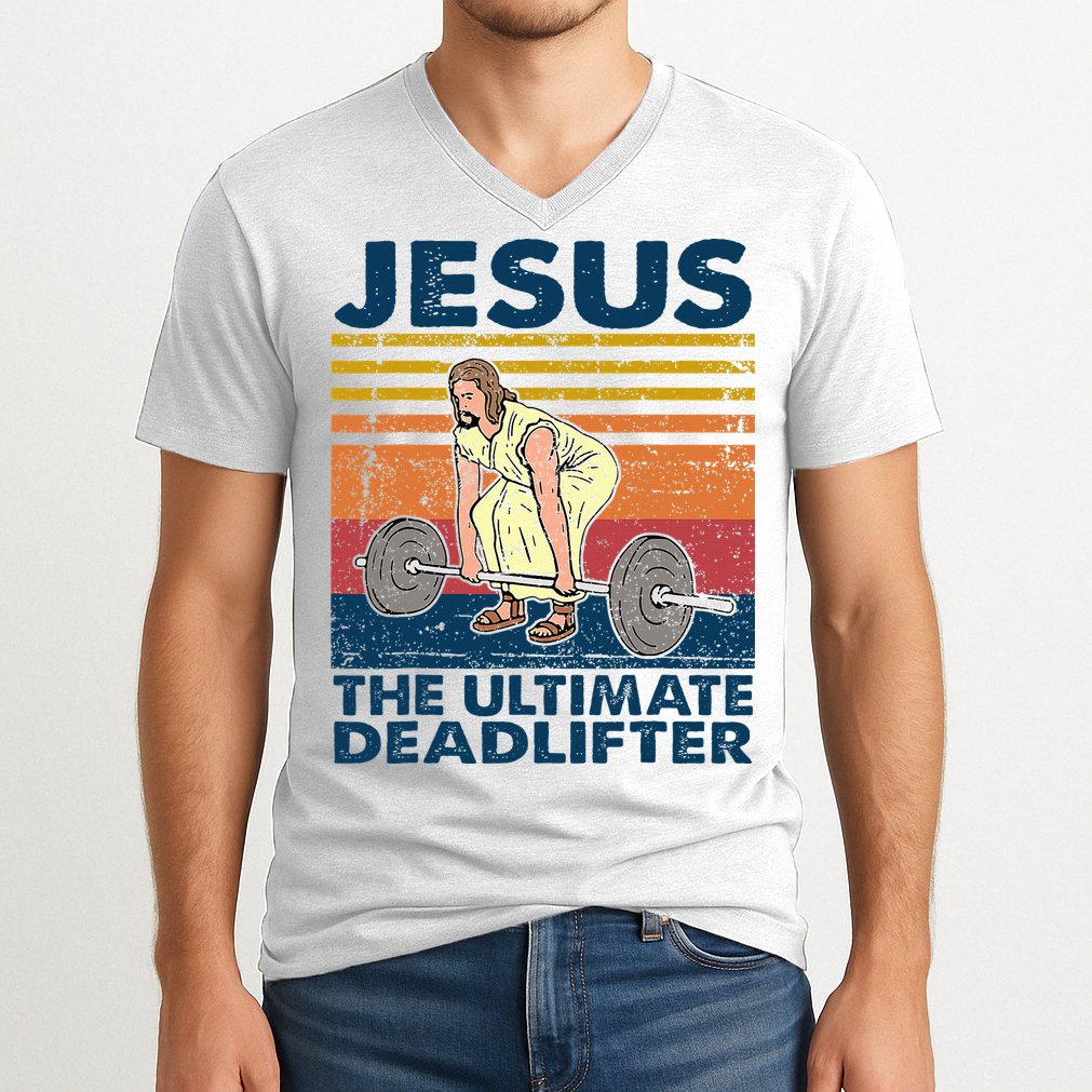 Jesus The Ultimate Deadlifter Funny Christian Gym V-Neck T-Shirt