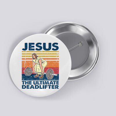 Jesus The Ultimate Deadlifter Funny Christian Gym Button