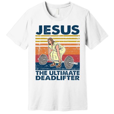 Jesus The Ultimate Deadlifter Funny Christian Gym Premium T-Shirt