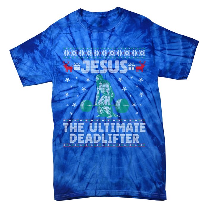 Jesus The Ultimate Deadlifter Christmas Ugly Sweater Cool Gift Tie-Dye T-Shirt