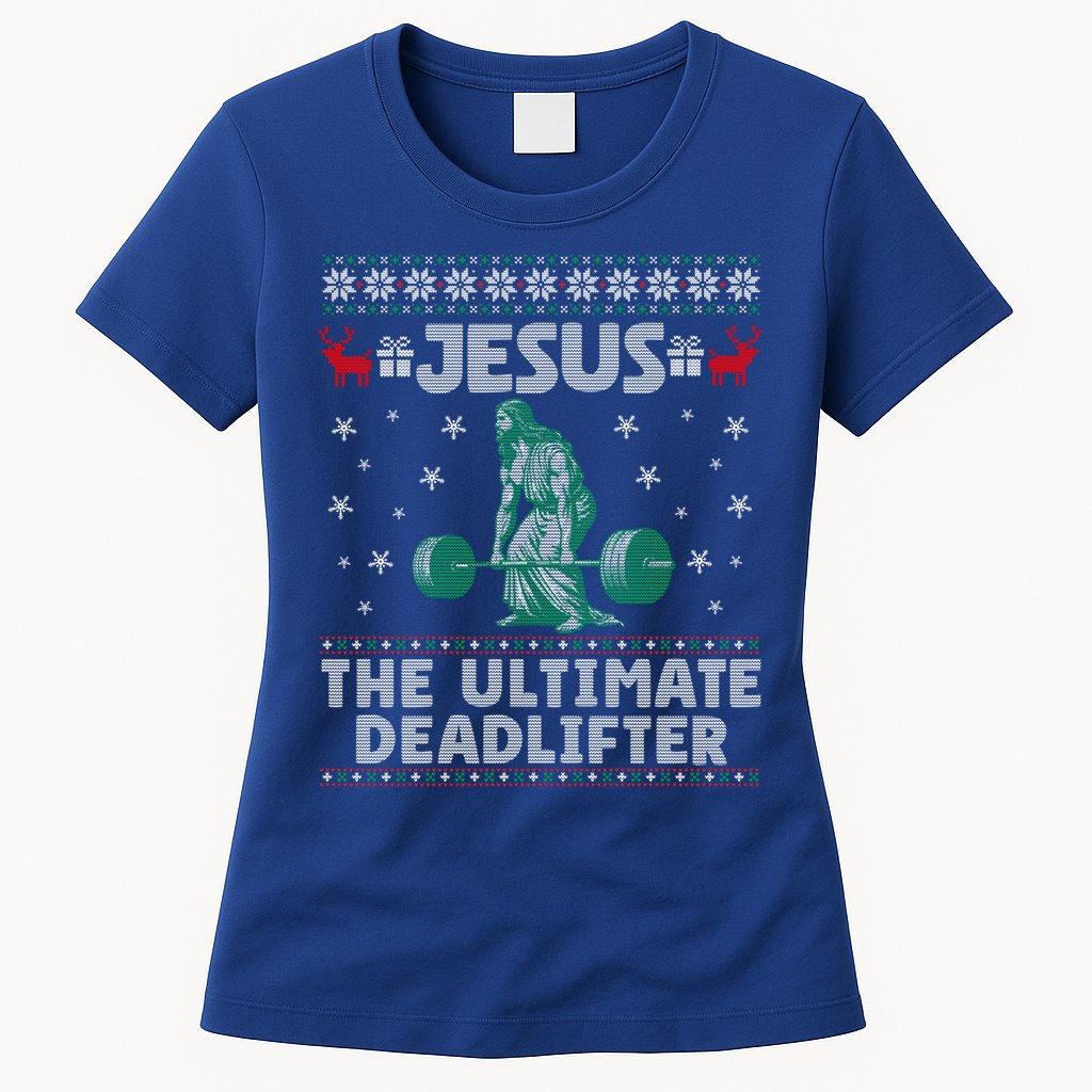 Jesus The Ultimate Deadlifter Christmas Ugly Sweater Cool Gift Womens T-Shirt