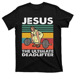 Jesus The Ultimate Deadlifter Funny Jesus Lifting Gym T-Shirt