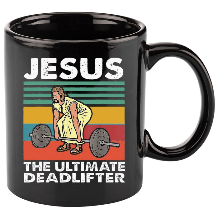 Jesus The Ultimate Deadlifter Funny Jesus Lifting Gym 11oz C Handle Ceramic Mug