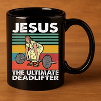 Jesus The Ultimate Deadlifter Funny Jesus Lifting Gym 11oz C Handle Ceramic Mug