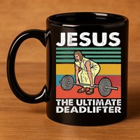 Jesus The Ultimate Deadlifter Funny Jesus Lifting Gym 11oz C Handle Ceramic Mug