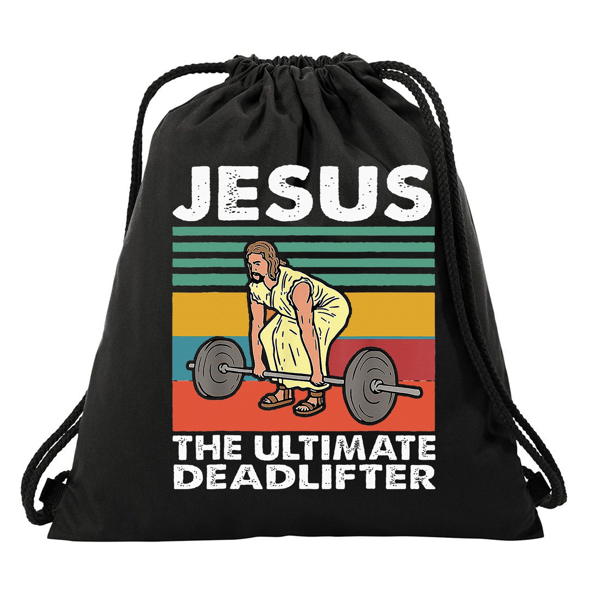 Jesus The Ultimate Deadlifter Funny Jesus Lifting Gym Drawstring Bag