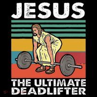 Jesus The Ultimate Deadlifter Funny Jesus Lifting Gym Poster