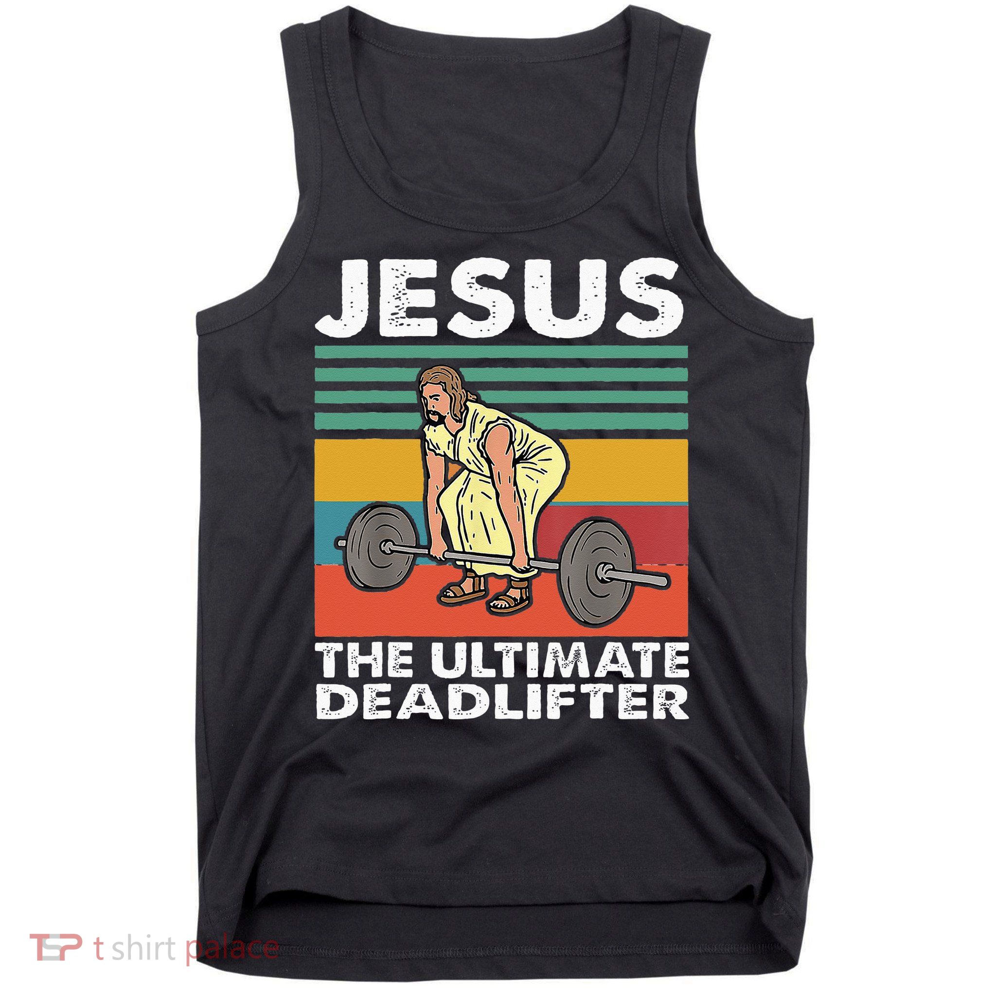 Jesus The Ultimate Deadlifter Funny Jesus Lifting Gym Tank Top