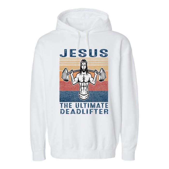 Jesus The Ultimate Deadlifter Gym Working Out Funny Vintage Garment-Dyed Fleece Hoodie