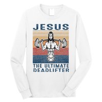 Jesus The Ultimate Deadlifter Gym Working Out Funny Vintage Long Sleeve Shirt