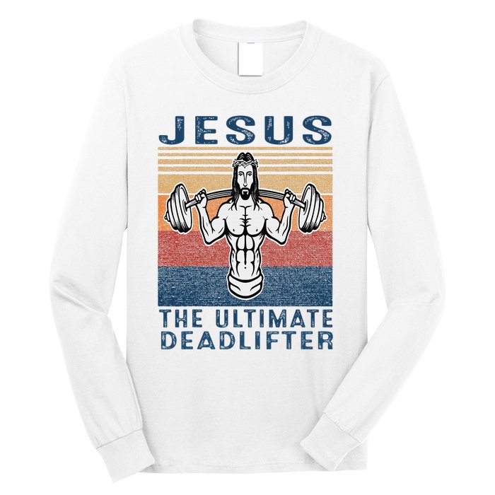 Jesus The Ultimate Deadlifter Gym Working Out Funny Vintage Long Sleeve Shirt