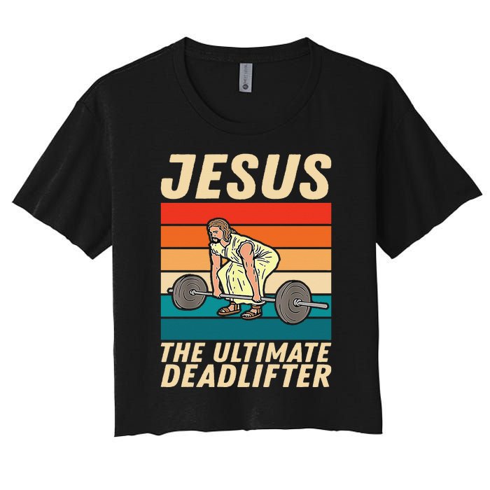 Jesus The Ultimate Deadlifter Funny Vintage Gym Christian Sweat Women's Crop Top Tee