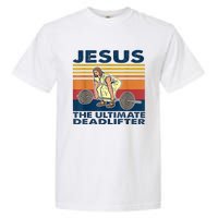 Jesus The Ultimate Deadlift Vintage Gift Garment-Dyed Heavyweight T-Shirt