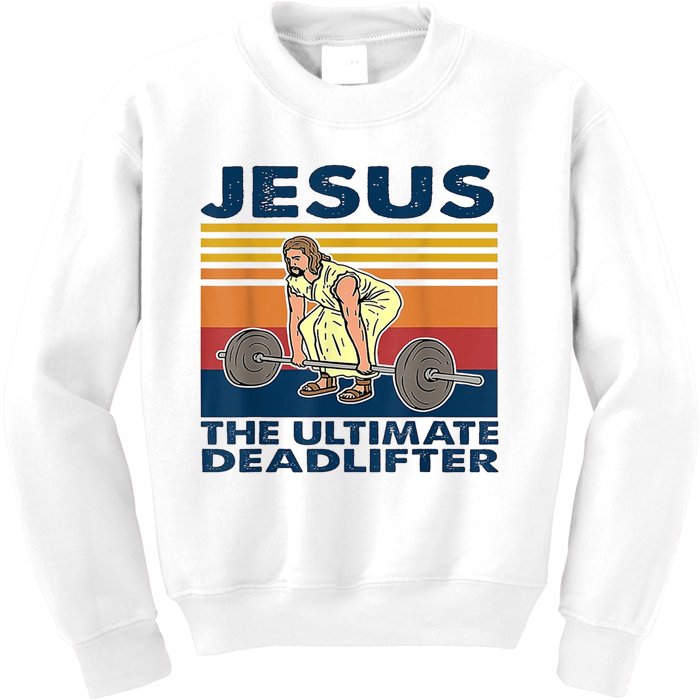 Jesus The Ultimate Deadlift Vintage Gift Kids Sweatshirt