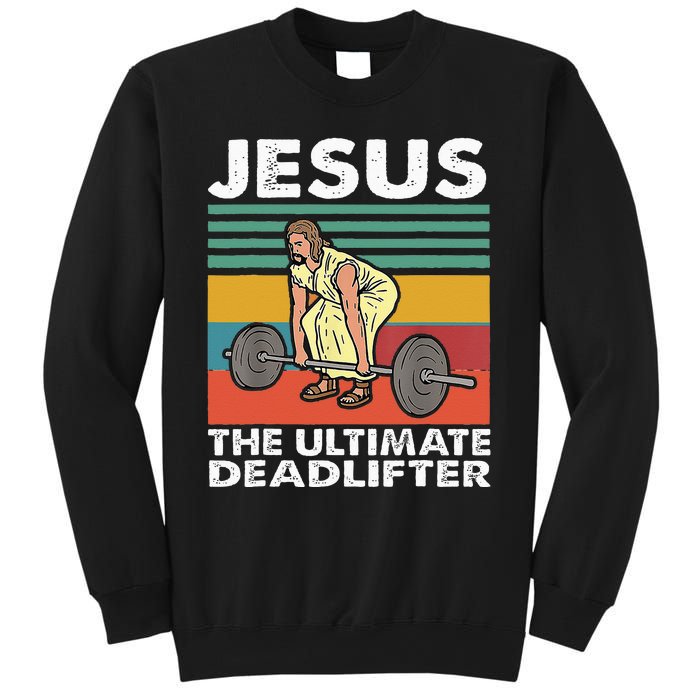 Jesus The Ultimate Deadlifter Funny Jesus Lifting Gym Sweatshirt