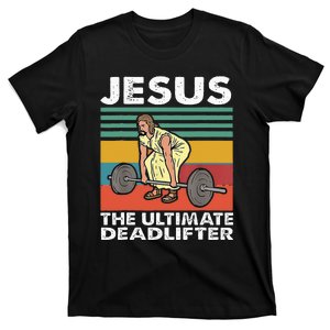 Jesus The Ultimate Deadlifter Funny Jesus Lifting Gym T-Shirt