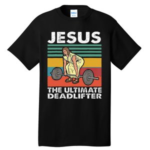 Jesus The Ultimate Deadlifter Funny Jesus Lifting Gym Tall T-Shirt