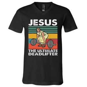 Jesus The Ultimate Deadlifter Funny Jesus Lifting Gym V-Neck T-Shirt