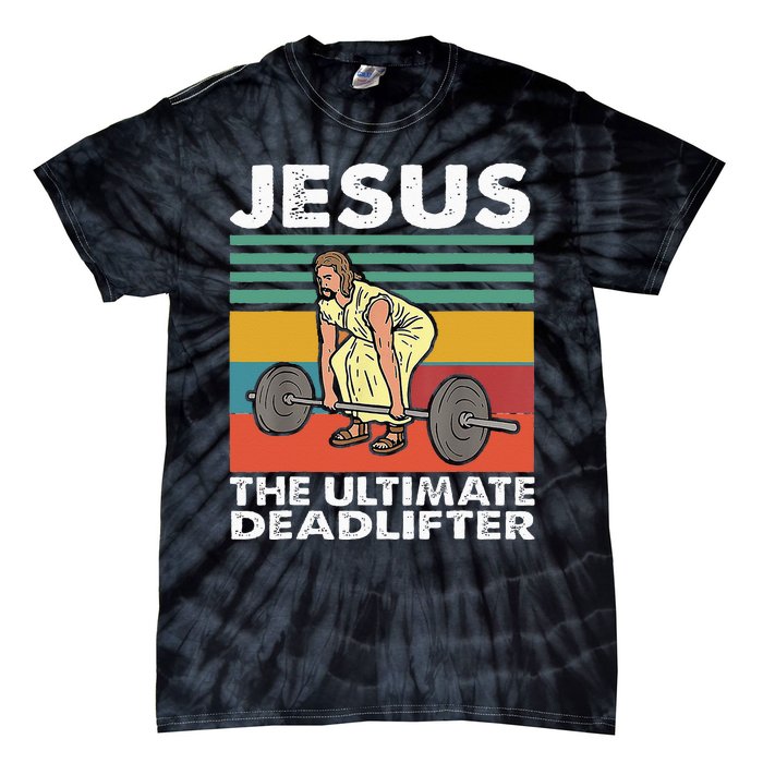 Jesus The Ultimate Deadlifter Funny Jesus Lifting Gym Tie-Dye T-Shirt