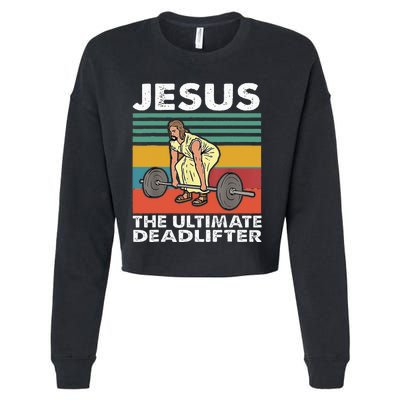 Jesus The Ultimate Deadlifter Funny Jesus Lifting Gym Cropped Pullover Crew