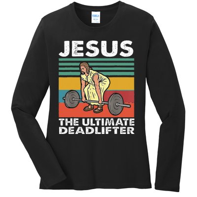 Jesus The Ultimate Deadlifter Funny Jesus Lifting Gym Ladies Long Sleeve Shirt