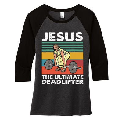 Jesus The Ultimate Deadlifter Funny Jesus Lifting Gym Women's Tri-Blend 3/4-Sleeve Raglan Shirt