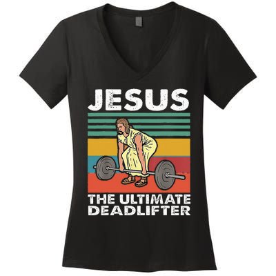 Jesus The Ultimate Deadlifter Funny Jesus Lifting Gym Women's V-Neck T-Shirt