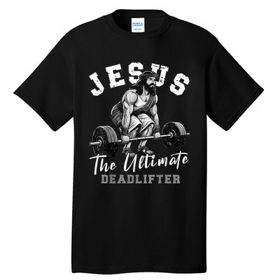 Jesus The Ultimate Deadlifter Funny Christian Workout Gym Tall T-Shirt