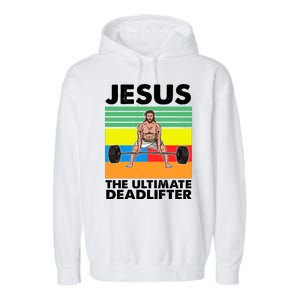 Jesus The Ultimate Deadlifter Fitness Humor Garment-Dyed Fleece Hoodie