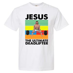 Jesus The Ultimate Deadlifter Fitness Humor Garment-Dyed Heavyweight T-Shirt