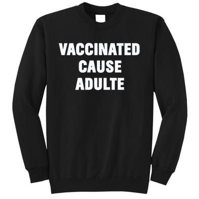 Justin Trudeau Vaccinated Cause Adults Sweatshirt