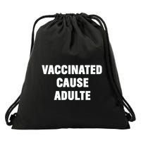 Justin Trudeau Vaccinated Cause Adults Drawstring Bag