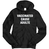 Justin Trudeau Vaccinated Cause Adults Tie Dye Hoodie