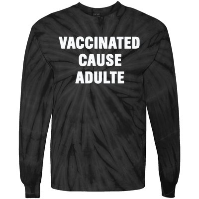 Justin Trudeau Vaccinated Cause Adults Tie-Dye Long Sleeve Shirt