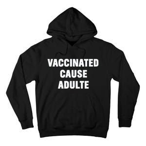 Justin Trudeau Vaccinated Cause Adults Tall Hoodie